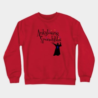 Spoonie Species: Ankylosing Spondylitis - Not a wizards spell Crewneck Sweatshirt